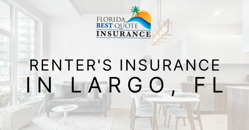 Graphic displaying blog title of renters insurance in Largo FL